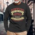 Achtung Es Ist Ein Pietsch Ding Last Name Plate S Langarmshirts Geschenke für alte Männer