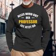 Alles Wird Gut Der Professor Ist Jetzt Da S Langarmshirts Geschenke für alte Männer