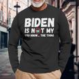 Biden Ist Nicht Mein Du Weißt Das Ding Pro Trump Republikaner Langarmshirts Geschenke für alte Männer