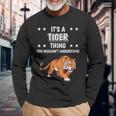 Damen Ist So Ein Tiger Ding Lustiger Spruch Tiger Mit-Ausschnitt Langarmshirts Geschenke für alte Männer