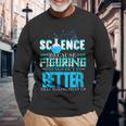 Damen Wissenschaft Weil Es Besser Ist Dinge Herauszufinden Scientist Mit-Ausschnitt Langarmshirts Geschenke für alte Männer