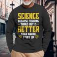 Damen Wissenschaft Weil Es Besser Ist Dinge Herauszufinden Lustige Wissenschaft Mit-Ausschnitt Langarmshirts Geschenke für alte Männer