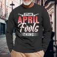 Das Ist Ein Aprilscherz Ding Sarkastisch April Witz Langarmshirts Geschenke für alte Männer