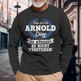 Das Ist Ein Arnold Ding Du Würdest Es Nicht Understand Langarmshirts Geschenke für alte Männer