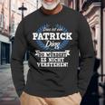 Das Ist Ein Patrick Ding Du Würdest Es Nicht Understand Langarmshirts Geschenke für alte Männer