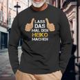 First Name Heiko Lass Das Mal Den Heiko Machen S Langarmshirts Geschenke für alte Männer