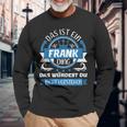 Frank Name Name Name Day Das Ist Ein Frank Ding Langarmshirts Geschenke für alte Männer