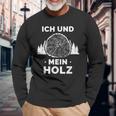 Ich Und Mein Holz Feuerholz Holzfäller Wald Ich Und Mein Holz Langarmshirts Geschenke für alte Männer