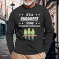 Ist So Ein Paraktich Ding Saying Parakeet Langarmshirts Geschenke für alte Männer