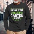 Keine Zeit Der Garten Ruf Keine Zeit Der Garten Ruf S Langarmshirts Geschenke für alte Männer