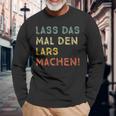 Lass Das Mal Den Lars Machen Retro Heimwerker Spruch Langarmshirts Geschenke für alte Männer