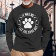It Was Me I Let The Dogs Out Dogs Lovers Pets Long Sleeve T-Shirt Gifts for Old Men It Was Me I Let The Dogs Out Dogs Lovers Pets Long Sleeve T-Shirt Gifts for Old Men