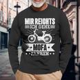 Mir Reichts Ich Geh Mofa Fahren Lsutig Moped Langarmshirts Geschenke für alte Männer