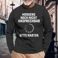 Morgens Noch Nicht Ansprechbar Bitte Warten Slogan Langarmshirts Geschenke für alte Männer