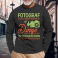 Photographer Weil Es Besser Ist Dinge Zu Fotoieren S Langarmshirts Geschenke für alte Männer