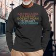 Retro Just Because I'm Awake Tweens And Ns Long Sleeve T-Shirt Gifts for Old Men