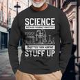 Science Weil Es Besser Ist Dinge Herauszufinden Langarmshirts Geschenke für alte Männer