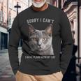 Sorry I Can't I Have Plans With My Cat Gray Cat Long Sleeve T-Shirt Gifts for Old Men