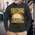 Taco Ist So Ein Taco Ding Mexiko Essen Langarmshirts Geschenke für alte Männer