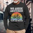 Wo Andere Absteigen Fahre Ich Weiter Fahrrad Biker Langarmshirts Geschenke für alte Männer