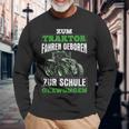 Zum Traktor Fahren Geboren Zur Schule Zum Schule Zwungen S Langarmshirts Geschenke für alte Männer