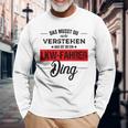 Das Musst Du Nichterstehen Das Ist Ein Lkw Fahrer Ding Langarmshirts Geschenke für alte Männer