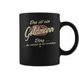 Das Ist Ein Goldmann Ding Family Goldmann Tassen