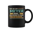 Das Ist Ein Meyer Ding Saying For Family Meyer Tassen