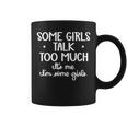 Some Girls Talk Too Much Talkative Extrovert Graphic Print Coffee Mug