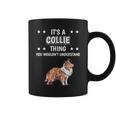 Ist So Ein Collie Ding Lustiger Spruch Collies Tassen