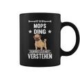 Ist So Ein Mops Ding Dog S Tassen