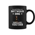 Ist So Ein Rottweiler Ding Hund Saying Tassen