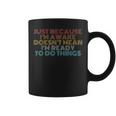 Retro Just Because I'm Awake Tweens And Ns Coffee Mug