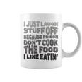 I Just Laugh Stuff Off Because Prison Don't Cook The Food Graphic Print Coffee Mug