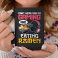 Can't Hear You I'm Gaming And Eating Ramen Noodles Gamer Coffee Mug Personalized Gifts
