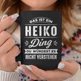 Das Ist Ein Heiko Ding Du Würdest Es Nichterstehen Tassen Lustige Geschenke