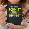 Das Ist Ein Schmitt Ding Spruch Für Familie Schmitt Tassen Lustige Geschenke