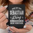 Das Ist Ein Sebastian Ding Du Würdest Es Nichterstehen Tassen Lustige Geschenke