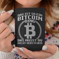 Das Ist So Ein Bitcoin Ding Lustiges Bitcoin Blockchain Tassen Lustige Geschenke