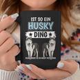 Husky's Dog Holder Sachen Ist So Ein Husky Ding Husky S Tassen Lustige Geschenke