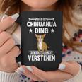 Ist So Ein Chihuahua Ding Dog Tassen Lustige Geschenke