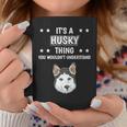 Ist So Ein Husky Ding Lustiger Spruch Huskys Tassen Lustige Geschenke