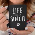 Life Is Better With Simon Dog Name Tassen Lustige Geschenke