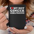 I Love My Ginger Girlfriend I Heart My Hot Girlfriend Bf Coffee Mug Personalized Gifts