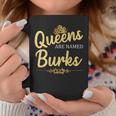 Queens Are Named Burks Geschenk Nachname Lustiges Geburtstagstreffen Tassen Lustige Geschenke