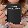 Team Matteson Stolzer Familiennachname Nachname Geschenk Tassen Lustige Geschenke