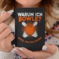 Why I Bowle Weil Ich Es Kann Bowling Tassen Lustige Geschenke