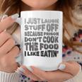 I Just Laugh Stuff Off Because Prison Don't Cook The Food Graphic Print Coffee Mug Unique Gifts