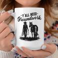 Y'all Need Groundwork Horse Equestrian Western Coffee Mug Personalized Gifts