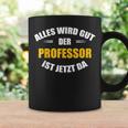 Alles Wird Gut Der Professor Ist Jetzt Da S Tassen Geschenkideen